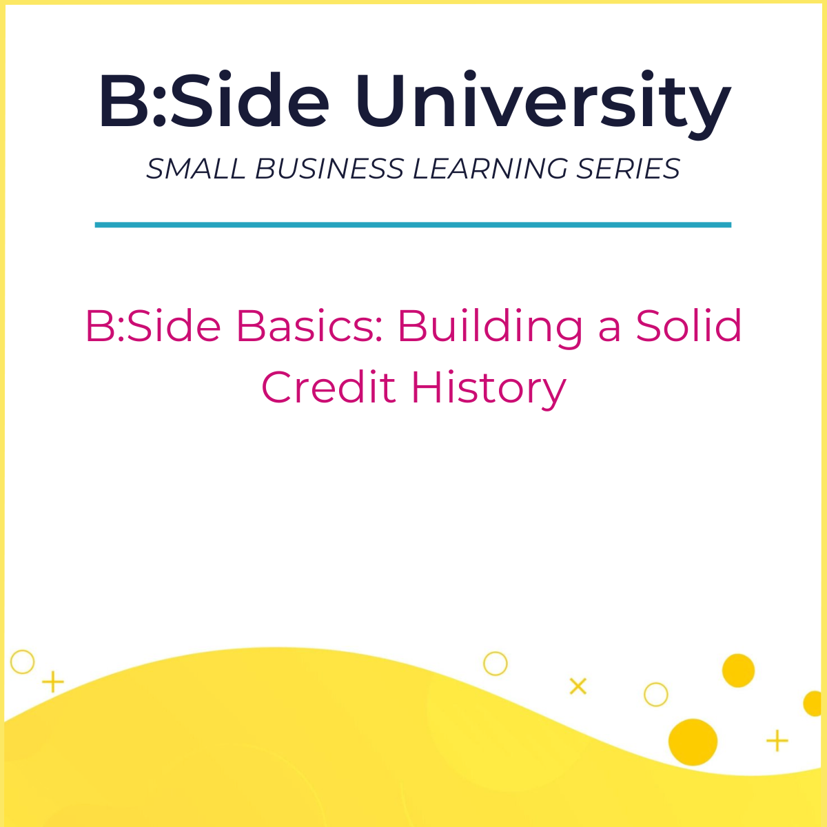 BSide Basics Building a Solid Credit History